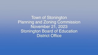 Stonington Planning and Zoning Commission  Nov 21 2023 [upl. by Viki]