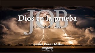 04 Job  Dios en la prueba  Samuel Pérez Millos [upl. by Anirda399]