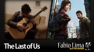 The Last of Us Theme on Acoustic Guitar by GuitarGamer Fabio Lima [upl. by Olegnaleahcim]