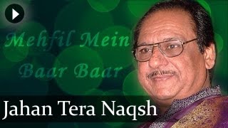 Ghulam Ali Ghazals  Jahan Tera Naqsh A Qadam  Mehfil Mein Baar Baar [upl. by Onitsuj]