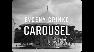 Evgeny Grinko  Carousel [upl. by Saidee60]