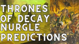 Thrones Of Decay Nurgle Predictions [upl. by Anirtruc]