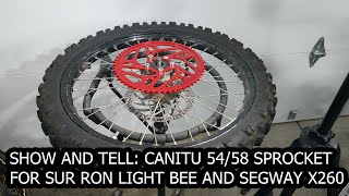 Show and Tell Canitu 58T54T Rear Aluminum Sprocket for Sur Ron Light Bee and Segway X260 [upl. by Annavaj864]