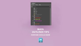 Maya Outliner Tips and Tricks that everyone should know [upl. by Aloysius]