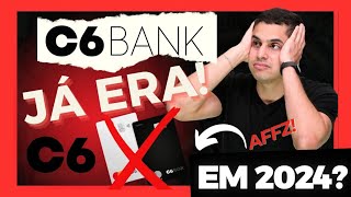 C6 Bank está Fazendo M  2024 chegou com mais uma desvantagem do C6 Bank [upl. by Ayoras]