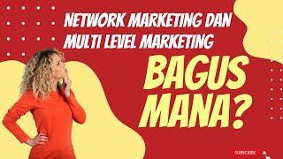 Perbandingan Network Marketing dan Multi Level Marketing Suatu Pemikiran Pribadi [upl. by Ainoda732]