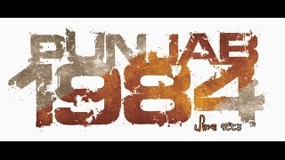 Official Trailer with English Subtitles  Punjab 1984  Releasing 27th June 2014 [upl. by Pogue436]