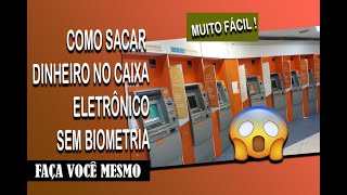 Como sacar dinheiro no caixa eletrônico mesmo sem a biometria [upl. by Cynthy]