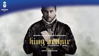 King Arthur Official Soundtrack  The Legend Of Excalibur  Daniel Pemberton  WaterTower [upl. by Hnid162]