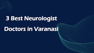 3 Best Neurologist doctors in Varanasi Uttar Pradesh 2025  Neurologists [upl. by Ilona]