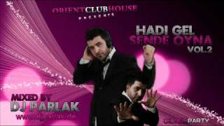 DJ PARLAK  Hadi Gel Sende Oyna Vol2 new Sound 2011 [upl. by Hahcim]