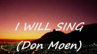 I will sing with lyrics Don Moen [upl. by Eirot]