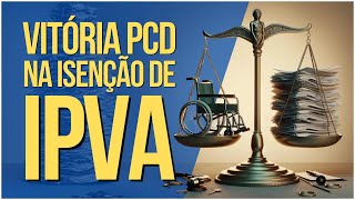 Vitória PCD Isenção de IPVA para PCD em São Paulo pcd carros auto [upl. by Rivalee888]