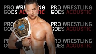 The Miz Theme Song WWE Acoustic Cover  Pro Wrestling Goes Acoustic [upl. by Swartz609]