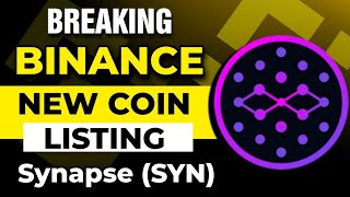 Binance Will List Synapse SYN in the Innovation Zone  Binance New Coin Listing Synapse SYN [upl. by Haridan]