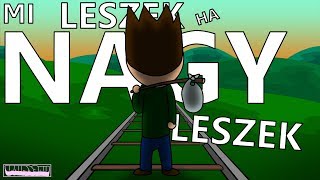 MI LESZEK HA NAGY LESZEK  Ungdani [upl. by Arraik]