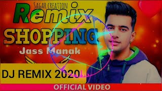 Shopping Dj Remix Song Jass Manak Latest Punjabi Songs 2020 [upl. by Eellac]