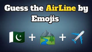 Can You Guess the AirLine by Emojis 🇵🇰  🏞️  ✈️  Emoji quiz Challenge 2024 [upl. by Epner973]