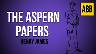 THE ASPERN PAPERS Henry James  FULL AudioBook [upl. by Aisatna]