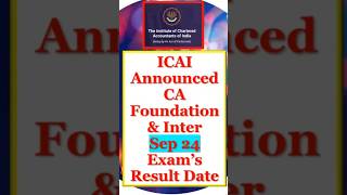 ICAI Official Announcement CA Foundation Sep 24 Result Date CA Fond Sep 24 Result Date Out shorts [upl. by Loughlin]