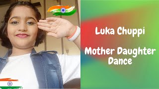 Luka Chuppi  Dance Cover  Independence Day  Mother Daughter Duet  Sia and Rakhi Agarwal [upl. by Atikel]