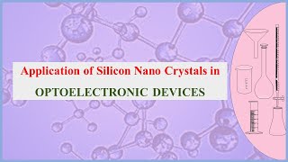 Optoelectronic Devices  Silicon Nanocrystals [upl. by Noryak628]