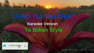 quotUeen Nanou Neequot Karaoke Version by Te Biikan Singers 2024🎤🎶👍 karaoke mrbeast viralvideo [upl. by Accalia]