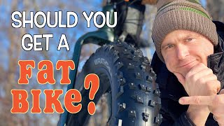 Should You Get a Fatbike [upl. by Atinrev]