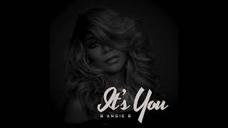 B Angie B  Its You Official Audio [upl. by Tsirhc640]