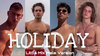 Little Mix  Holiday Male Version [upl. by Nerrol820]