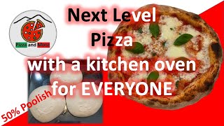 Next Level Pizza for the Kitchen Oven  for Everyone  Poolish [upl. by Aivek]