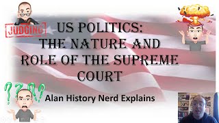 US Politics The nature and role of the Supreme Court [upl. by Asum]