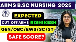 Expected Cut  Off AIIMS Rishikesh 2025  AIIMS Bsc Nursing Entrance Exam [upl. by Rahsab]