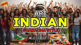 APT INDIAN REMIX  GUARACHA STYLE  DJTONGZKIE REMIX [upl. by Teufert]