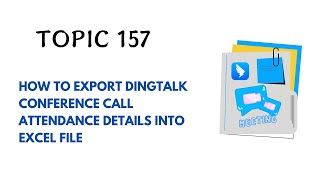 DINGTALK TOPIC 157  HOW TO EXPORT DINGTALK CONFERENCE CALL ATTENDANCE DETAILS INTO EXCEL FILE [upl. by Rasecoiluj]