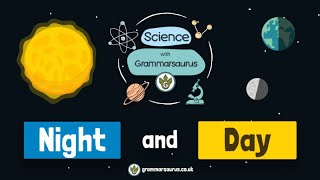 Science with Grammarsaurus  Night and Day [upl. by Namialus]