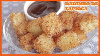 DADINHO DE TAPIOCA COM MOLHO PICANTE  FRITO OU ASSADO kdeliciacozinha [upl. by Ayotnom]