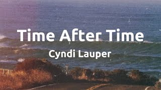 Time After Time  Cyndi Lauper lyrics [upl. by Reyna]