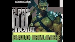 CEST PAS DU CHOCOLAT lyrics BALO BALAISE [upl. by Jenni677]