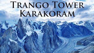 Climbing Trango Tower  Karakoram 4K Throne Room of the Mountain Gods  Nameless Tower Drone Footage [upl. by Bruni]