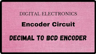 ENCODER CIRCUIT  Decimal to BCD ENCODER  Digital Electronics [upl. by Pavlov]