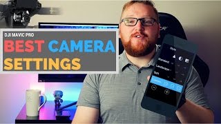 DJI Mavic Pro Tutorial  The Best Mavic Pro Camera Settings [upl. by Ardnuahc691]