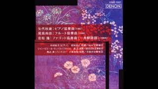 Takashi Yoshimatsu  吉松隆  Bassoon Concerto  Unicorn Circuit  Op 36  1988 [upl. by Noryak]