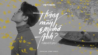 Official Lyric Video Tháng Mấy Em Nhớ Anh  Hà Anh Tuấn [upl. by Giorgio]