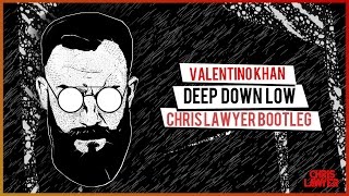 Valentino Khan  Deep Down Low Chris Lawyer Bootleg [upl. by Sorips736]