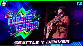 Cabareteando Temp 2 Seattle y Denver [upl. by Eitten]