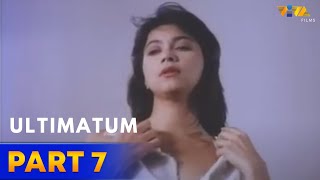 Ultimatum Full Movie HD PART 7  Eddie Garcia Dina Bonnevie Vernon Wells [upl. by Aremihc]