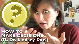 Decisions Decisions How to Make Hard Choices ft Dr Lindsey Doe [upl. by Enautna]