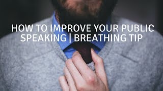 How to Improve Your Public Speaking  Breathing Tip [upl. by Scibert]