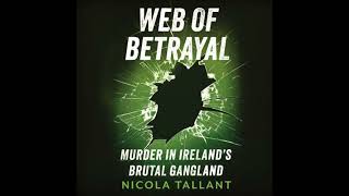 Web of Betrayal Murder in Ireland’s brutal gangland by Nicola Tallant [upl. by Atteuqihc943]